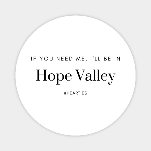 I'll Be in Hope Valley Magnet by Hallmarkies Podcast Store